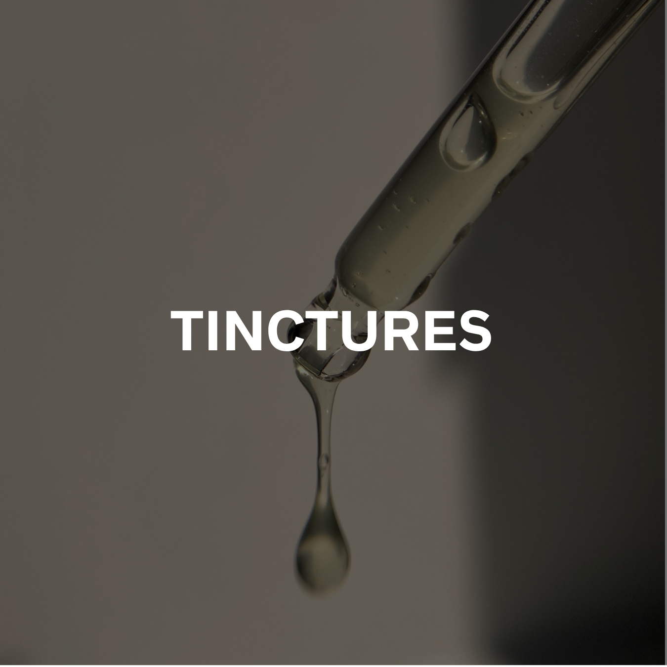 TINCTURES